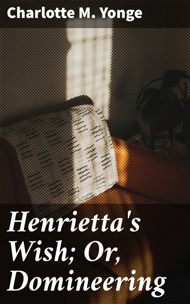 Portada de libro para Henrietta's Wish; Or, Domineering