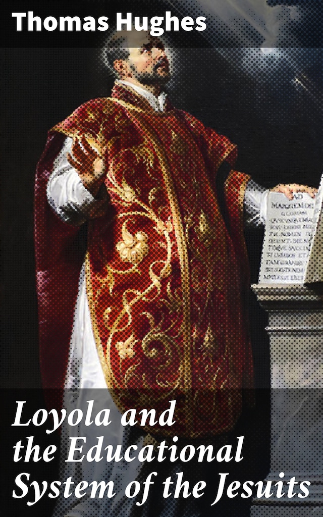 Kirjankansi teokselle Loyola and the Educational System of the Jesuits