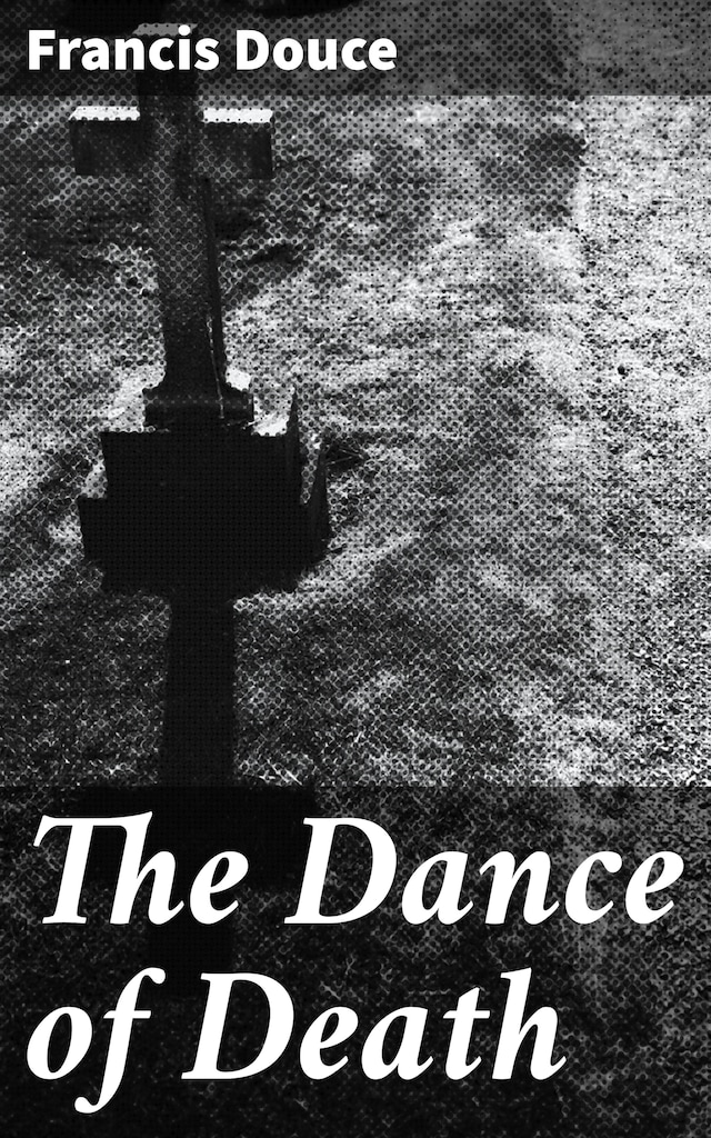 The Dance of Death - Francis Douce - E-bog - BookBeat