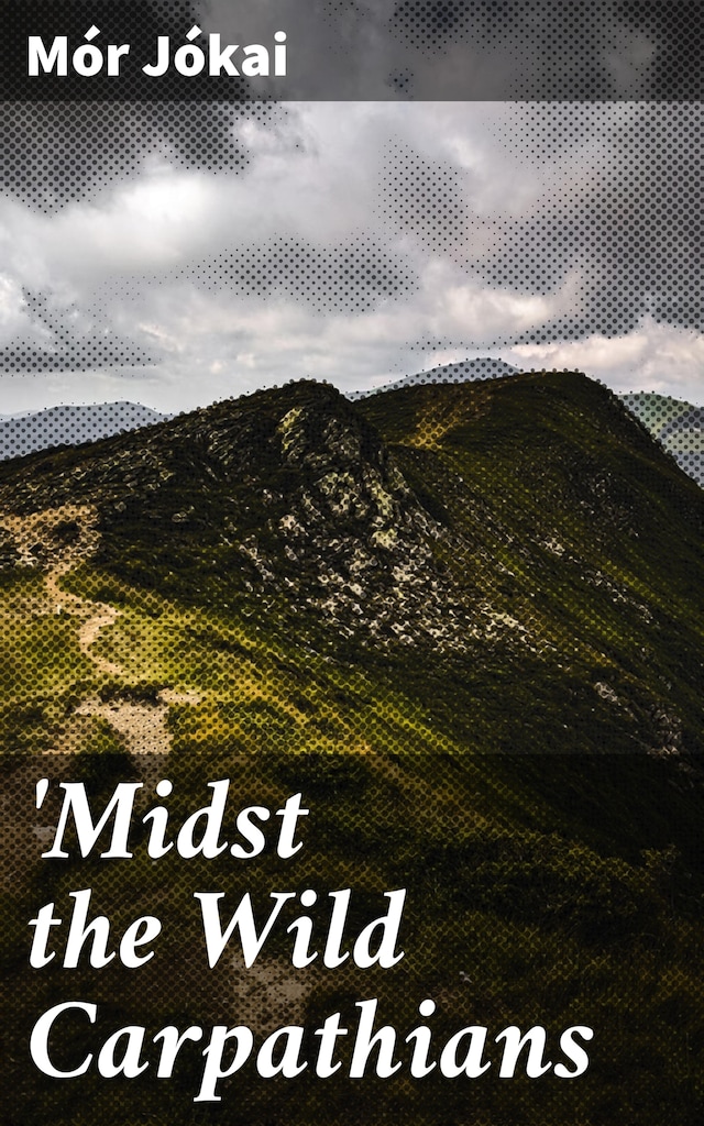 Book cover for 'Midst the Wild Carpathians