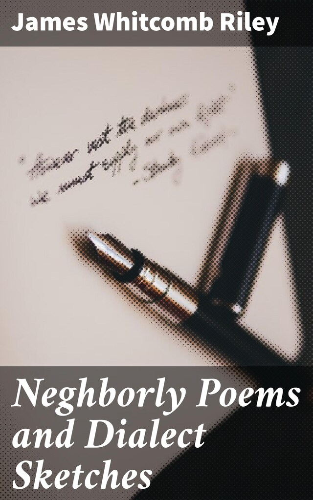 Book cover for Neghborly Poems and Dialect Sketches