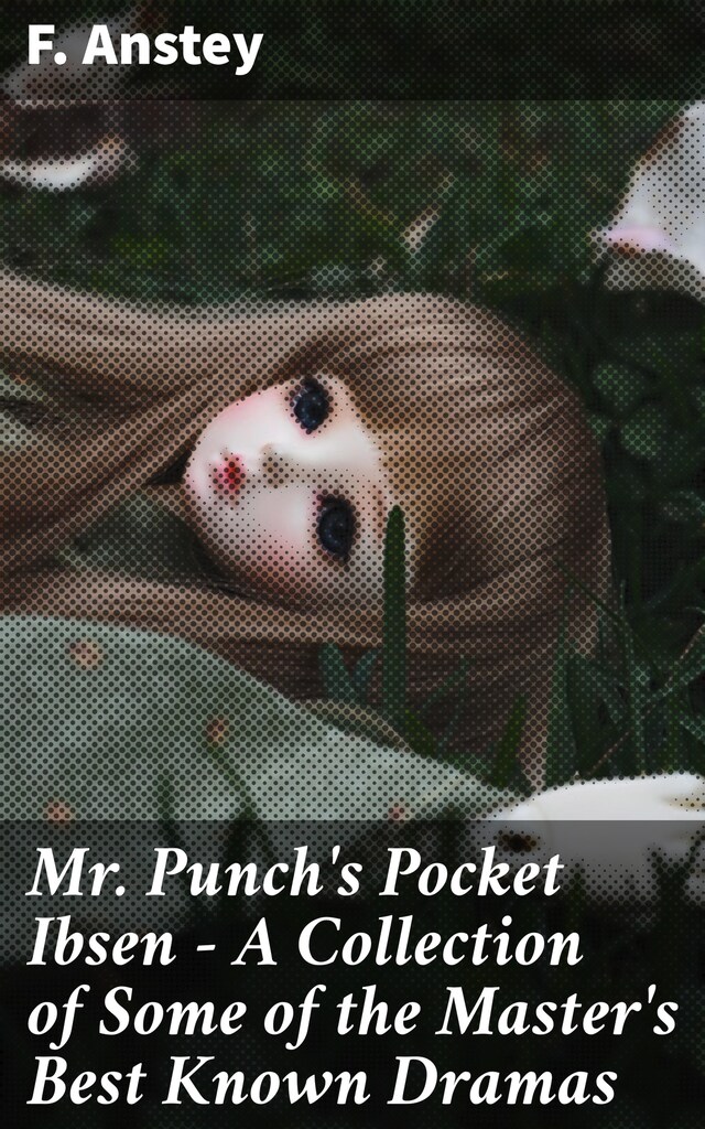 Bokomslag for Mr Punch's Pocket Ibsen - A Collection of Some of the Master's Best Known Dramas