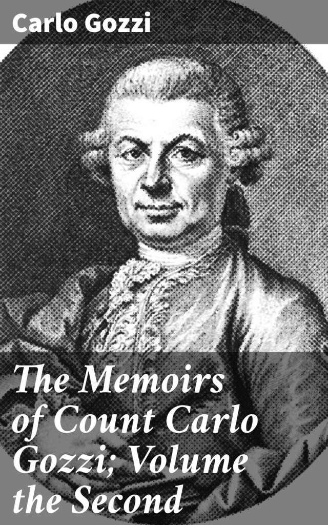 Okładka książki dla The Memoirs of Count Carlo Gozzi; Volume the Second