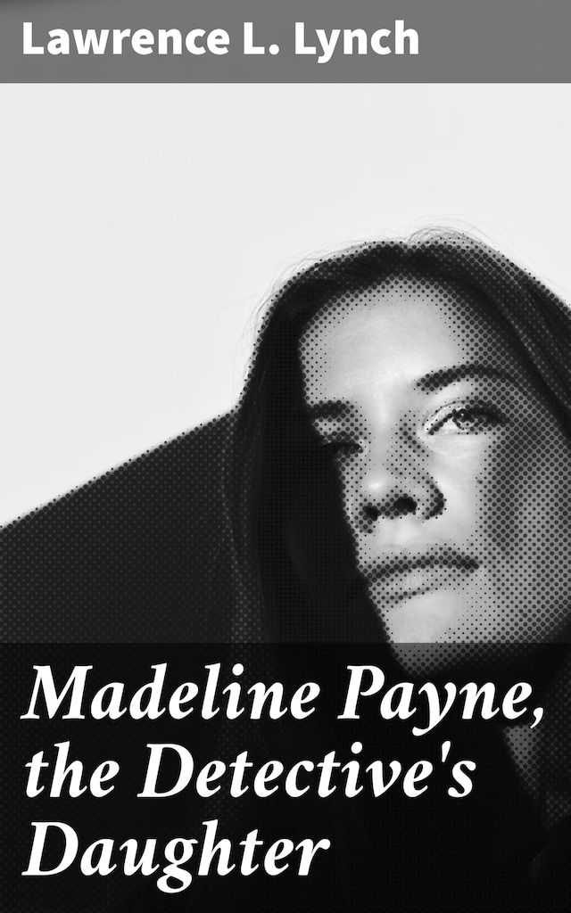 Book cover for Madeline Payne, the Detective's Daughter