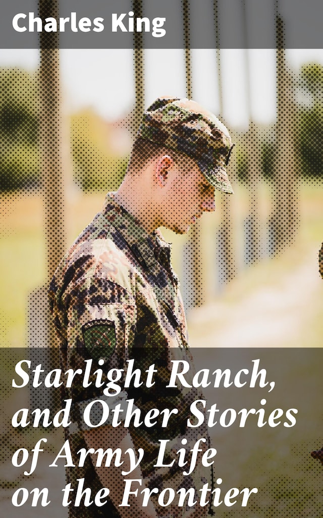 Okładka książki dla Starlight Ranch, and Other Stories of Army Life on the Frontier
