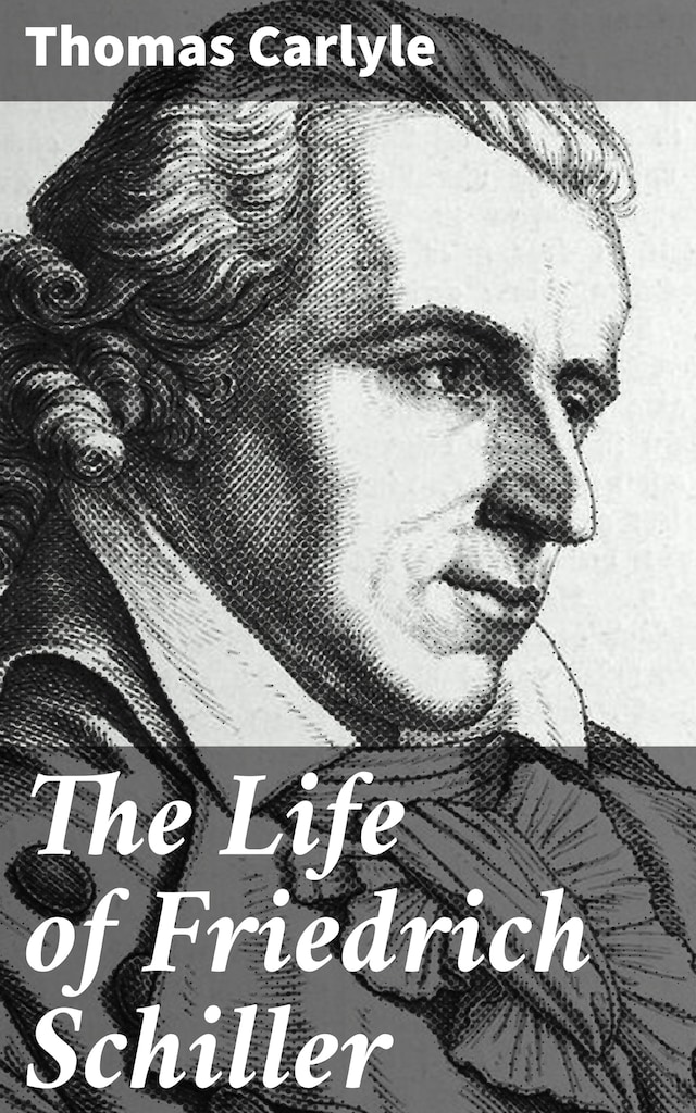 Book cover for The Life of Friedrich Schiller