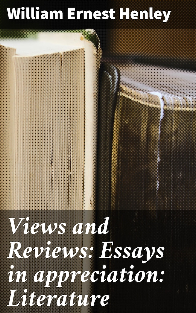 Book cover for Views and Reviews: Essays in appreciation: Literature