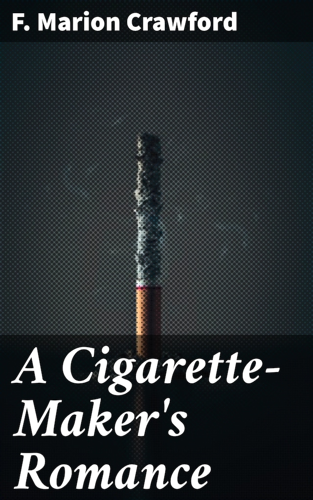 Book cover for A Cigarette-Maker's Romance