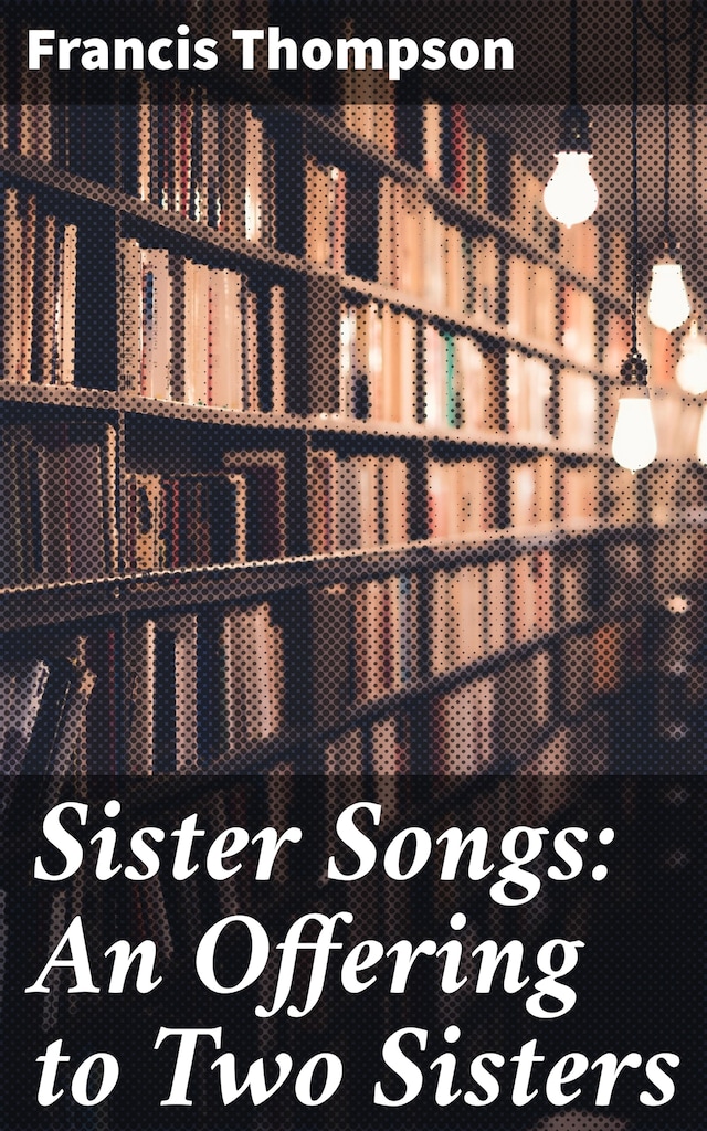 Bokomslag for Sister Songs: An Offering to Two Sisters