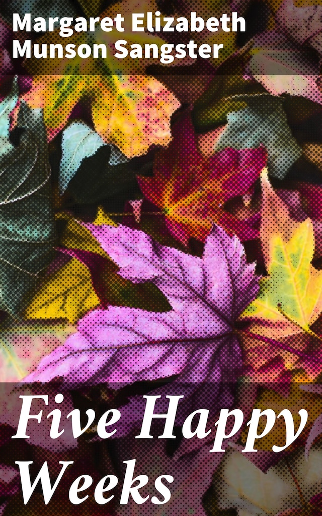 Book cover for Five Happy Weeks