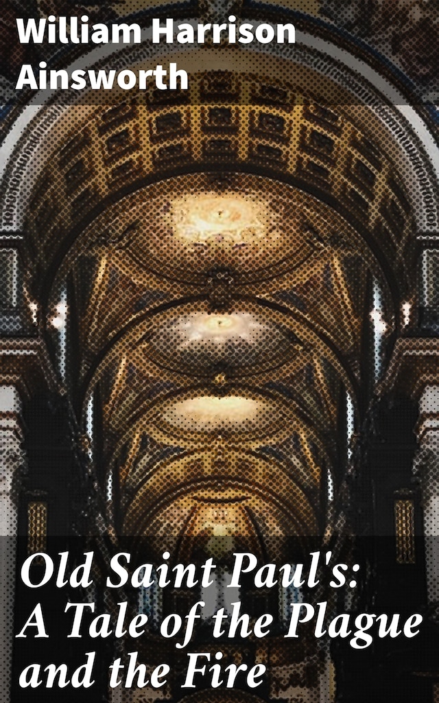 Book cover for Old Saint Paul's: A Tale of the Plague and the Fire