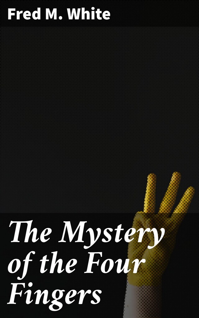 Book cover for The Mystery of the Four Fingers