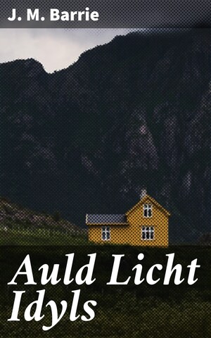 Auld Licht Idyls bookCoverFor