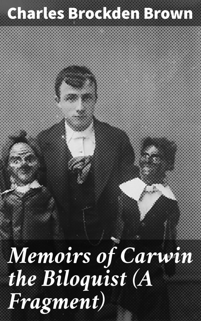 Okładka książki dla Memoirs of Carwin the Biloquist (A Fragment)