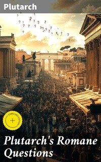 Plutarch's Romane Questions
