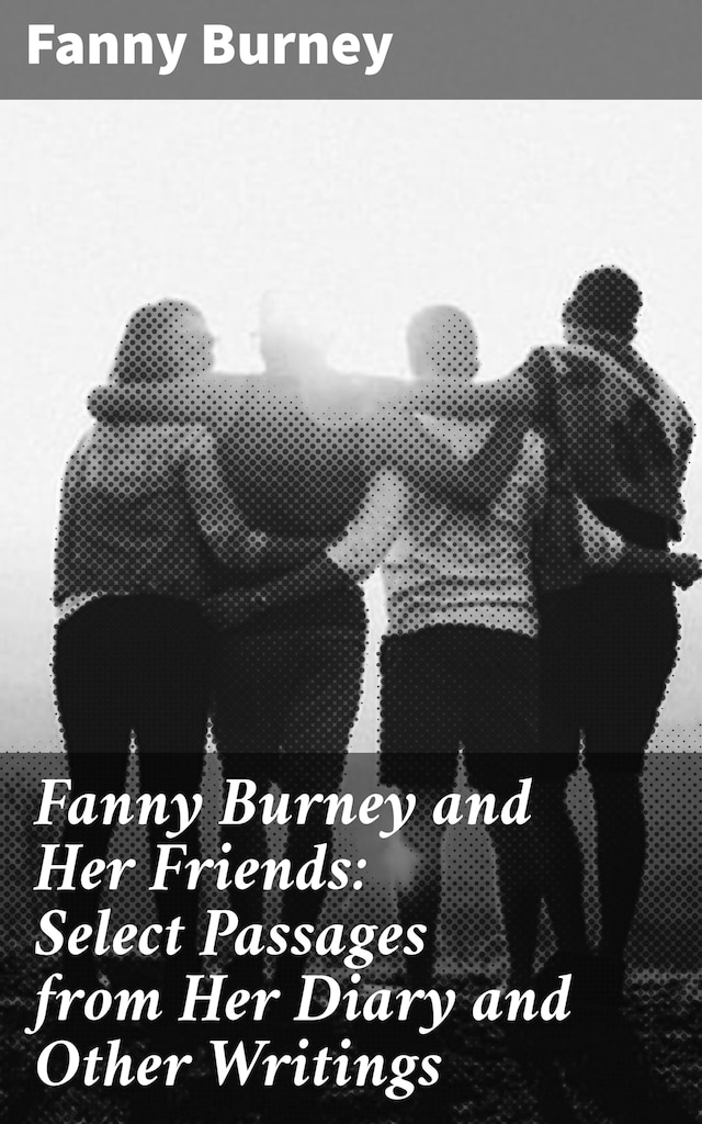 Book cover for Fanny Burney and Her Friends: Select Passages from Her Diary and Other Writings