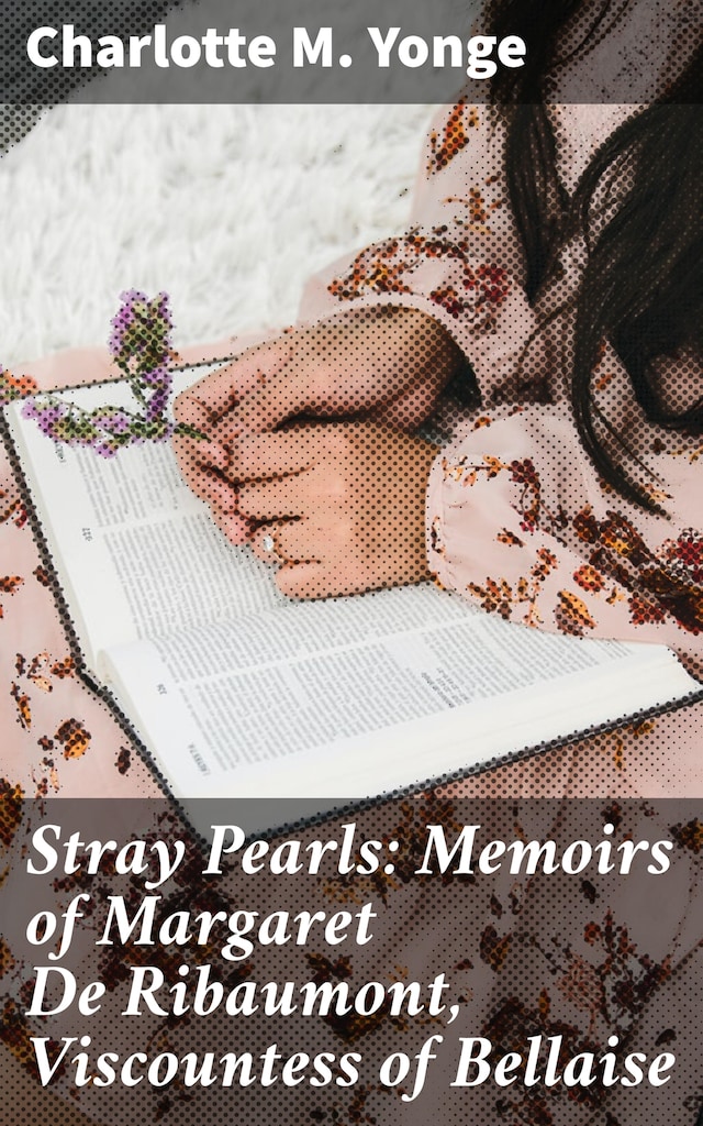 Kirjankansi teokselle Stray Pearls: Memoirs of Margaret De Ribaumont, Viscountess of Bellaise