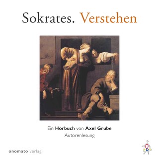 Sokrates. Verstehen als Hörbuch