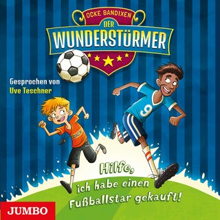 Der Wunderstürmer. Hilfe, ich habe einen Fußballstar gekauft! (Band 1) als Hörbuch