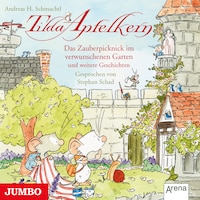 Tilda Apfelkern. Das Zauberpicknick im verschwunschenen Garten und weitere Geschichten