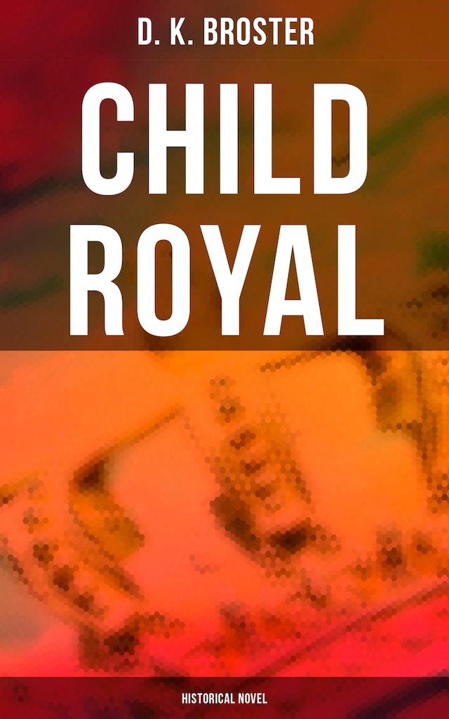 Book cover for Child Royal (Historical Novel)