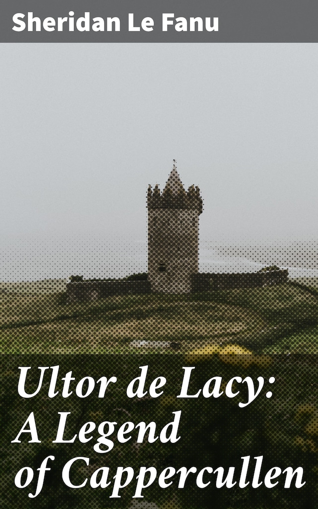 Book cover for Ultor de Lacy: A Legend of Cappercullen