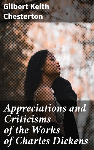 Appreciations and Criticisms of the Works of Charles Dickens bookCoverFor