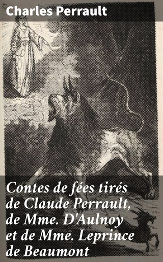 Contes de fées tirés de Claude Perrault, de Mme D'Aulnoy et de Mme Leprince de Beaumont bookCoverFor