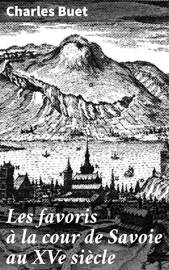 Book cover for Les favoris à la cour de Savoie au XVe siècle