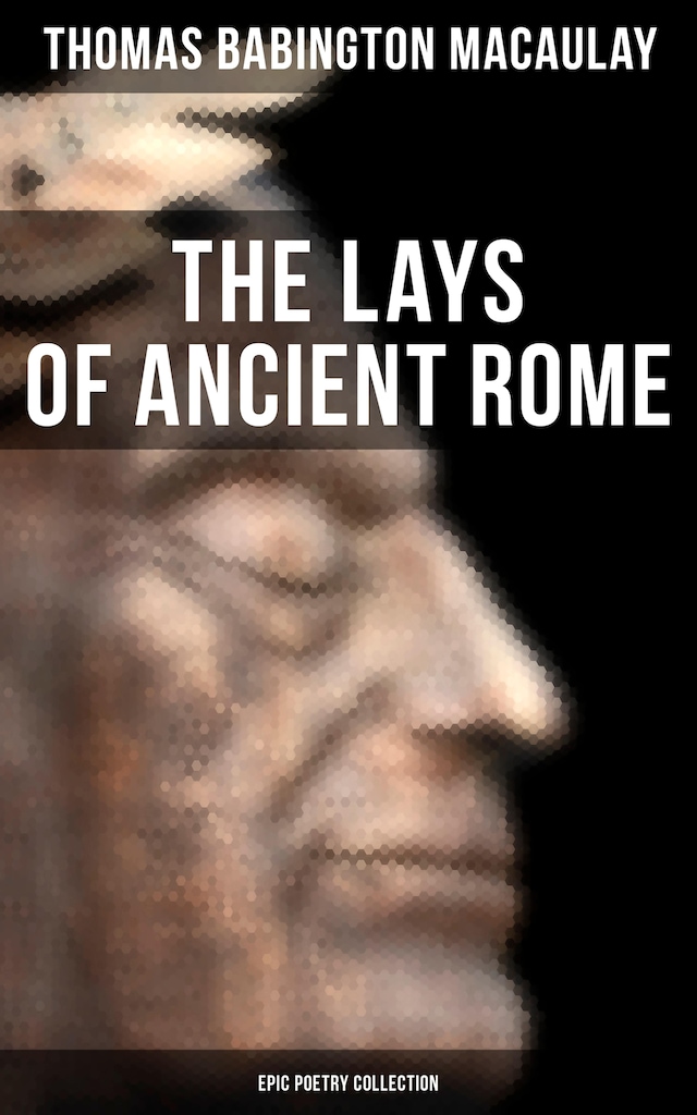 Boekomslag van The Lays of Ancient Rome (Epic Poetry Collection)