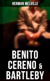 Benito Cereno & Bartleby