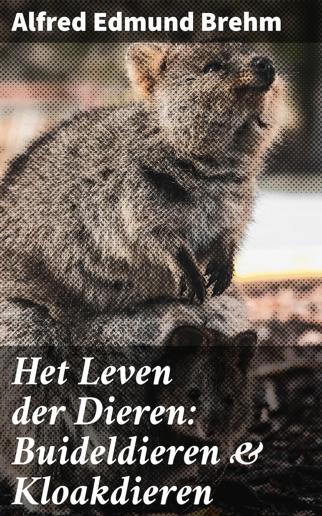 Het Leven der Dieren: Buideldieren & Kloakdieren