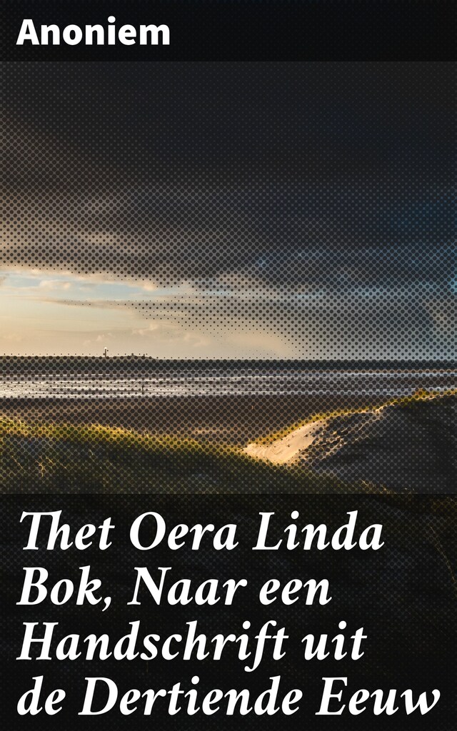 Boekomslag van Thet Oera Linda Bok, Naar een Handschrift uit de Dertiende Eeuw