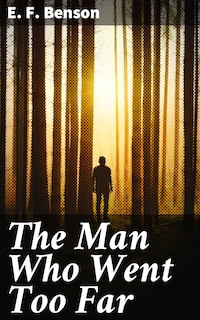 The Man Who Went Too Far