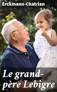 Le grand-père Lebigre