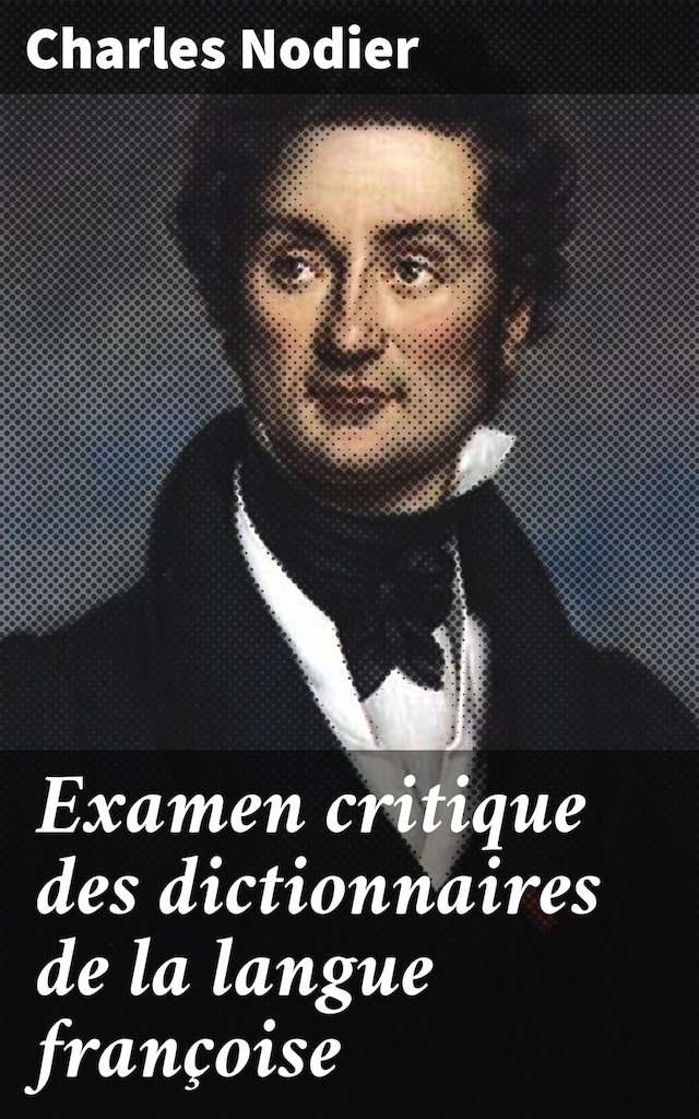 Book cover for Examen critique des dictionnaires de la langue françoise