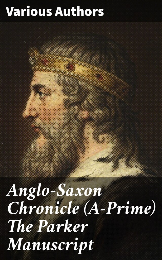 Book cover for Anglo-Saxon Chronicle (A-Prime) The Parker Manuscript