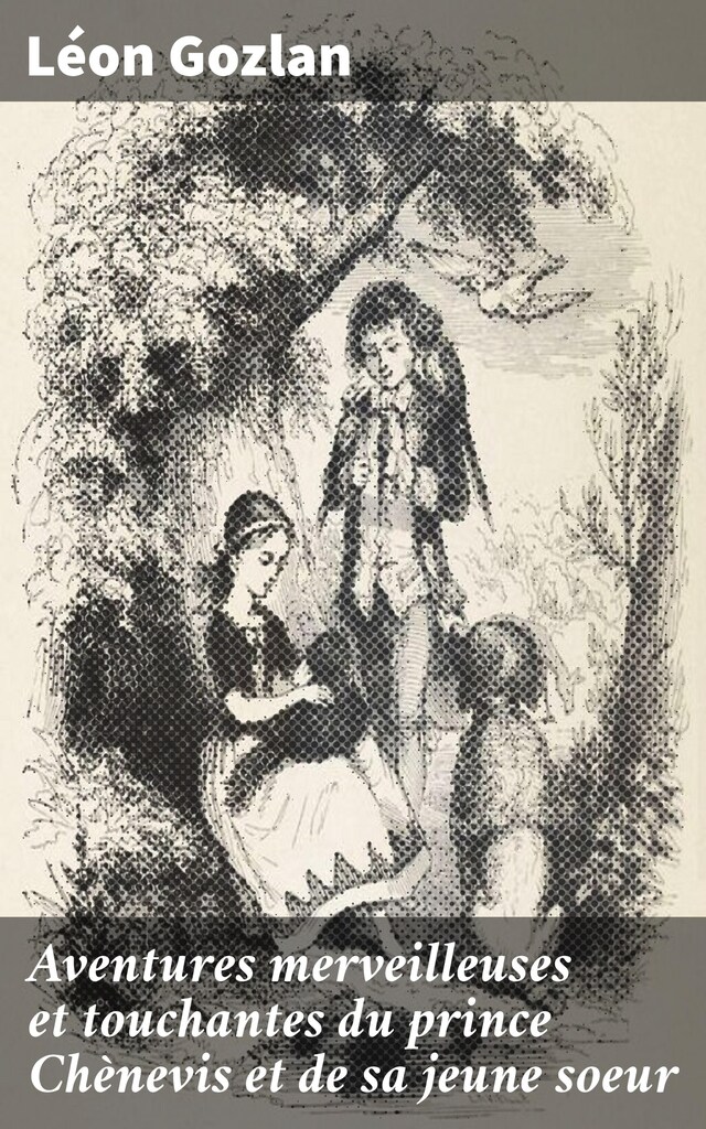 Book cover for Aventures merveilleuses et touchantes du prince Chènevis et de sa jeune soeur