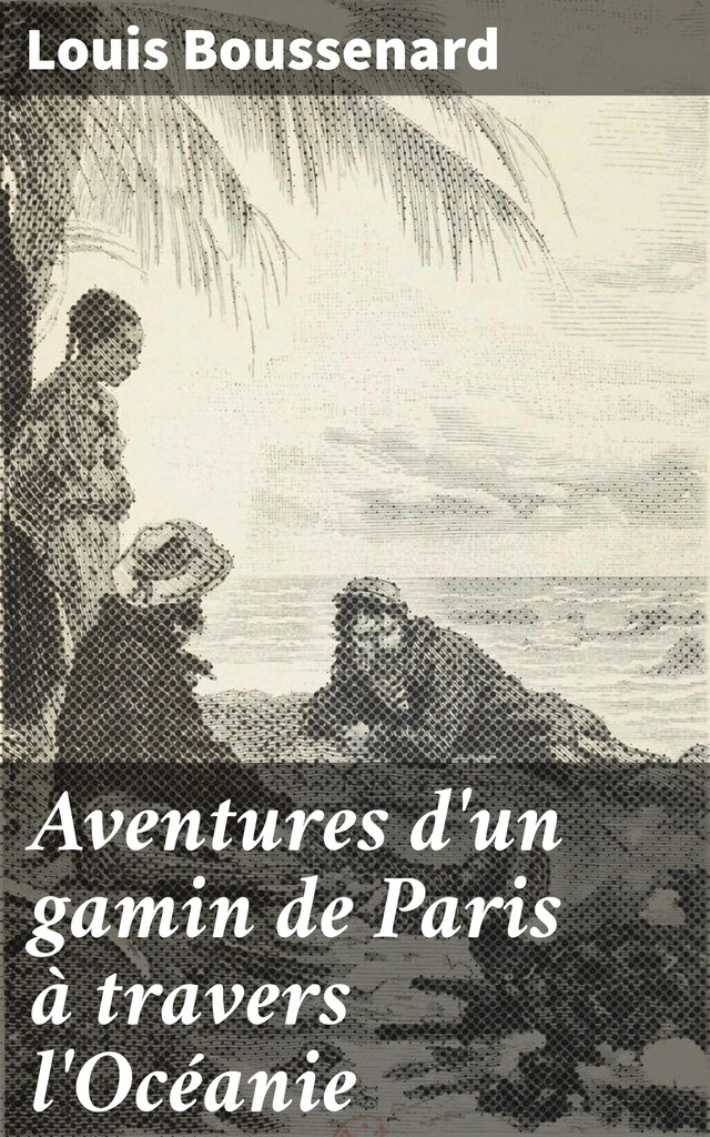 Boekomslag van Aventures d'un gamin de Paris à travers l'Océanie