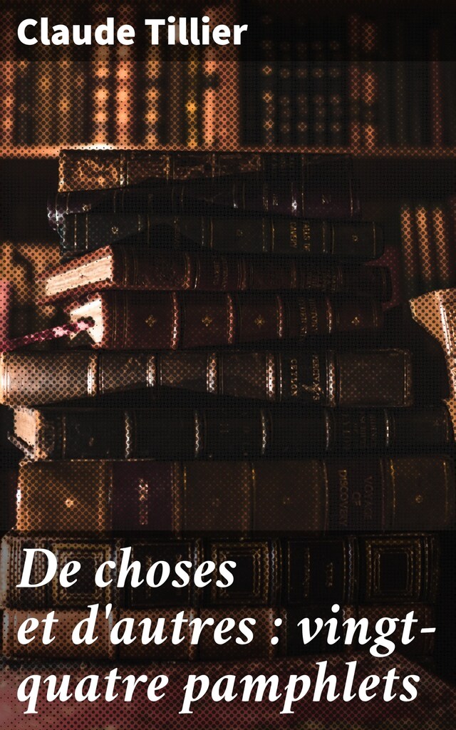 Boekomslag van De choses et d'autres : vingt-quatre pamphlets