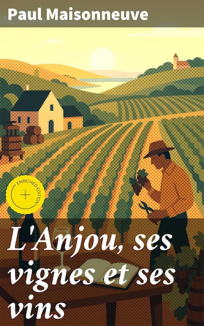 L'Anjou, ses vignes et ses vins