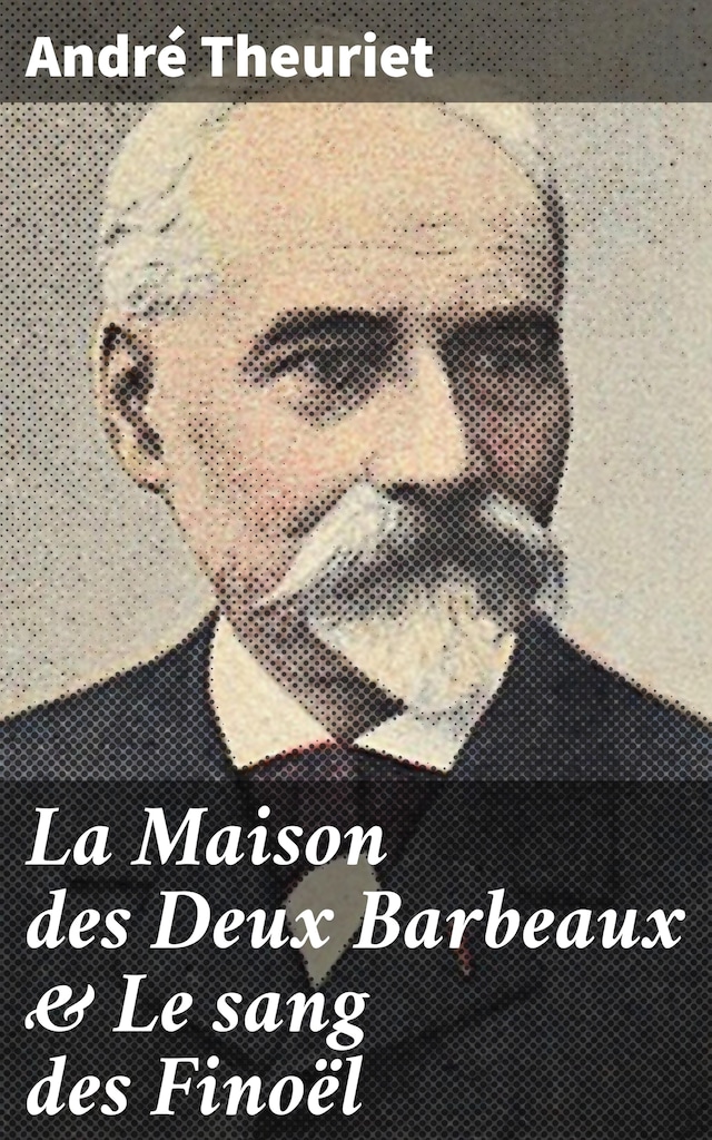 Book cover for La Maison des Deux Barbeaux & Le sang des Finoël