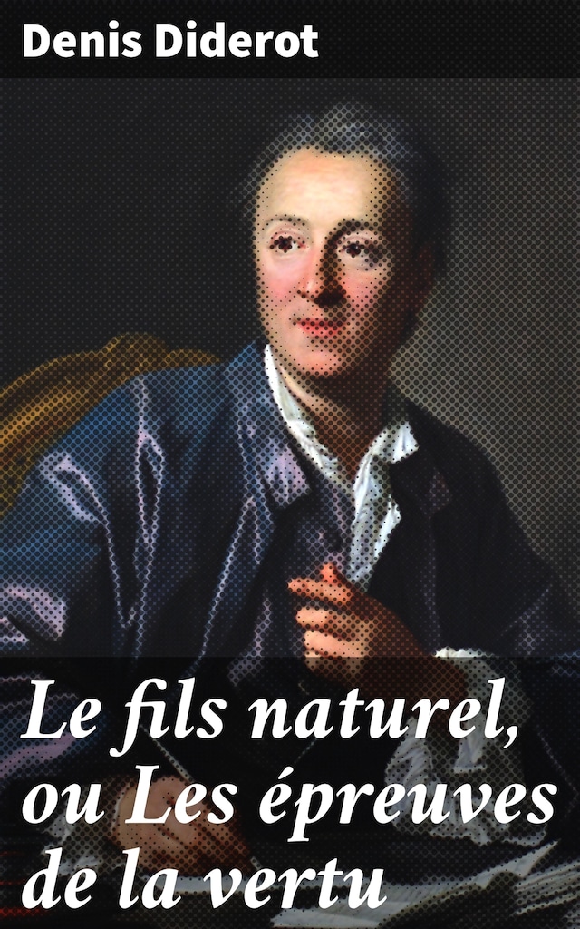 Book cover for Le fils naturel, ou Les épreuves de la vertu