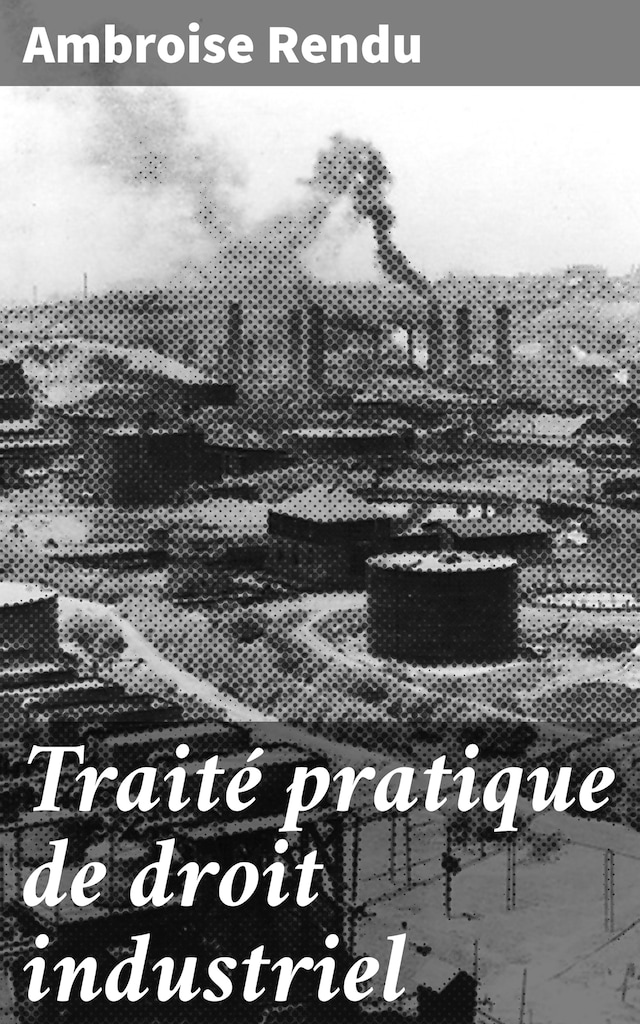 Book cover for Traité pratique de droit industriel