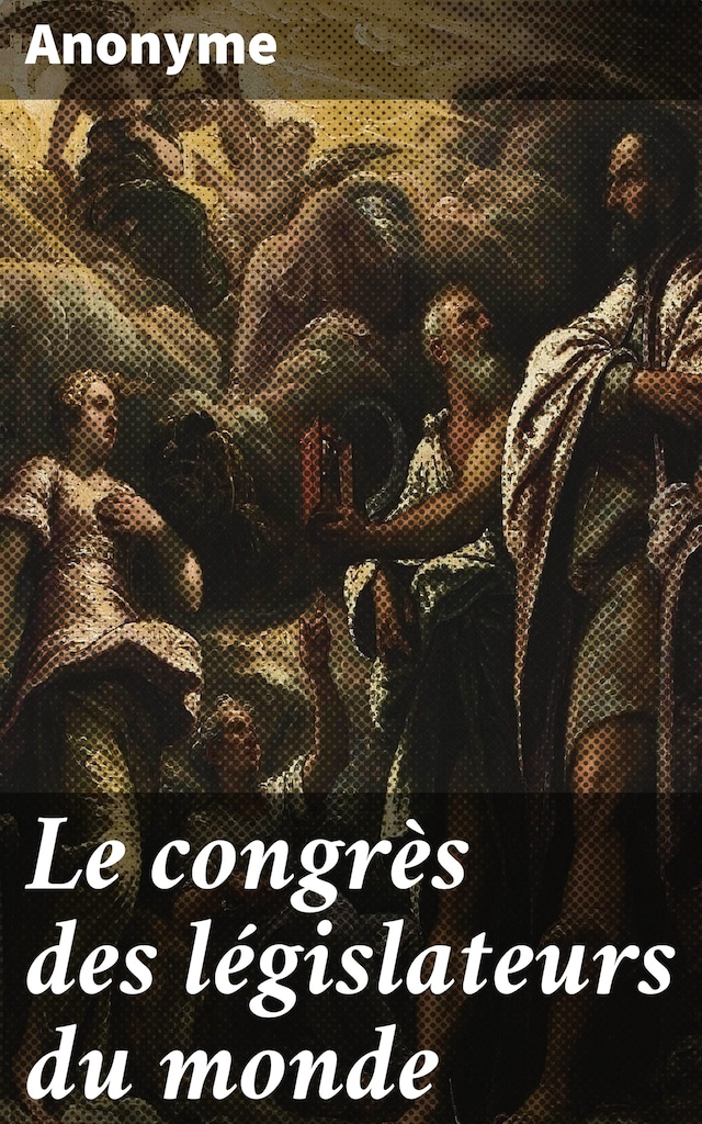 Couverture de livre pour Le congrès des législateurs du monde