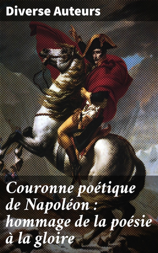 Book cover for Couronne poétique de Napoléon : hommage de la poésie à la gloire