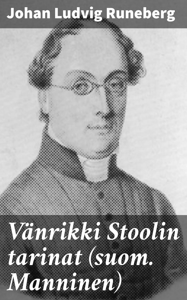 Book cover for Vänrikki Stoolin tarinat (suom. Manninen)