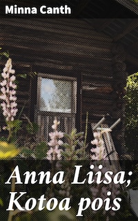 Anna Liisa; Kotoa pois