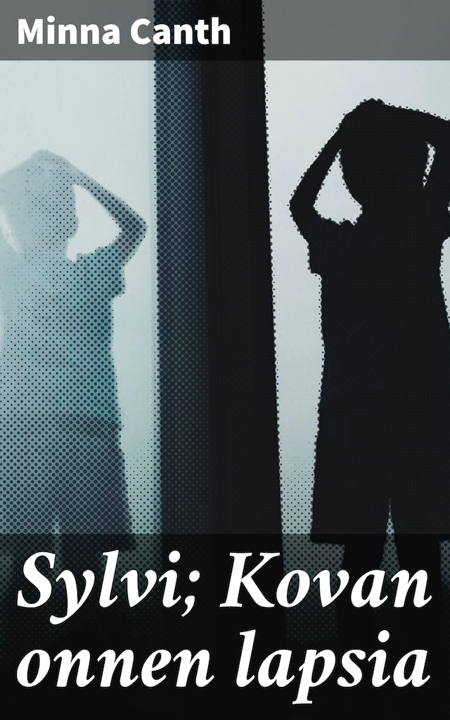 Book cover for Sylvi; Kovan onnen lapsia