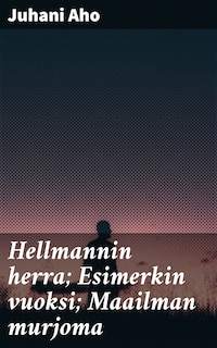 Hellmannin herra; Esimerkin vuoksi; Maailman murjoma
